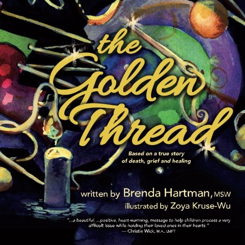 9780988210325: The Golden Thread: Based on a True Story about Death, Grief and Healing