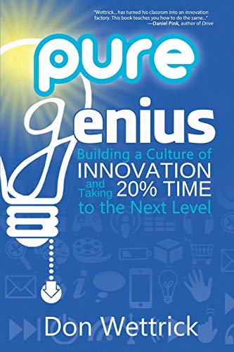 Imagen de archivo de Pure Genius: Building a Culture of Innovation and Taking 20% Time to the Next Level a la venta por SecondSale