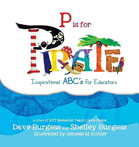 Imagen de archivo de P is for Pirate: Inspirational ABC's for Educators a la venta por HPB-Emerald