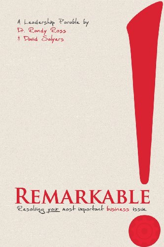 9780988218406: Remarkable!: Resolving Your Most Important Business Issue