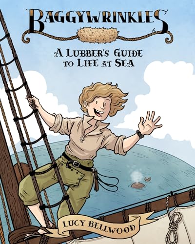 Beispielbild fr Baggywrinkles : A Lubber's Guide to Life at Sea zum Verkauf von Better World Books