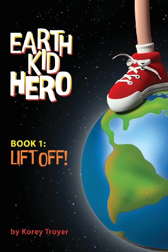 Beispielbild fr Earth Kid Hero: Book 1: Lift Off zum Verkauf von THE SAINT BOOKSTORE