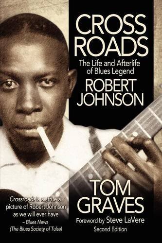 Stock image for Crossroads: The Life and Afterlife of Blues Legend Robert Johnson(Second Edition) for sale by HPB-Red