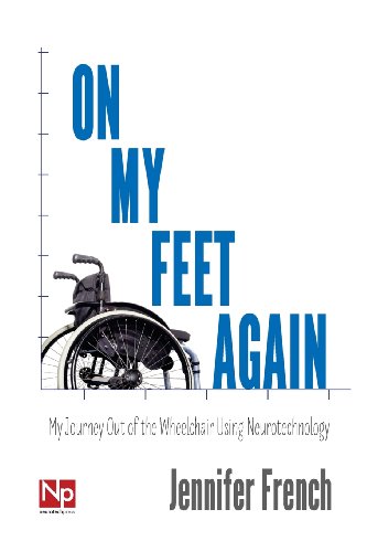 Stock image for On My Feet Again: My Journey Out of the Wheelchair Using Neurotechnology for sale by SecondSale