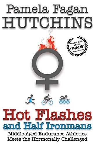 Stock image for Hot Flashes and Half Ironmans for sale by Bookmonger.Ltd