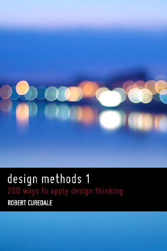 Beispielbild fr Design Methods 1: 200 ways to apply design thinking zum Verkauf von SecondSale