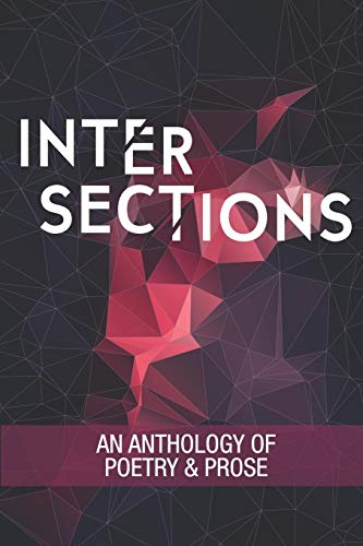 9780988236752: Intersections: An Anthology of Poetry and Prose
