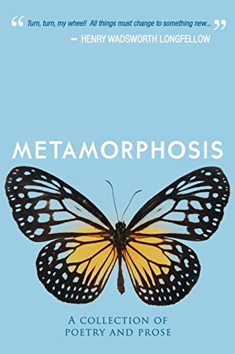 Stock image for Metamorphosis: A Collection of Poetry & Prose for sale by THE SAINT BOOKSTORE