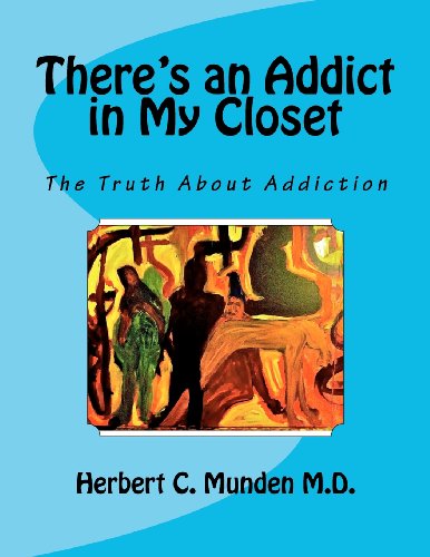 Imagen de archivo de There's an Addict in My Closet: The Truth about Addiction a la venta por ThriftBooks-Atlanta