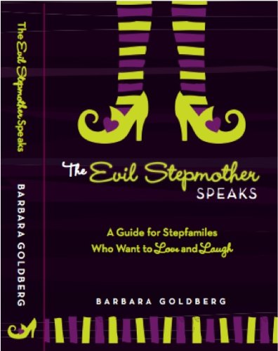 Imagen de archivo de The Evil Stepmother Speaks: A Guide for Stepfamilies Who Want to Love and Laugh a la venta por ThriftBooks-Dallas