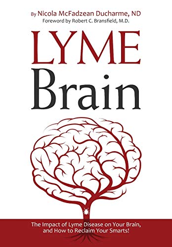 Imagen de archivo de Lyme Brain: The Impact of Lyme Disease on Your Brain, and How To Reclaim Your Smarts a la venta por BooksRun