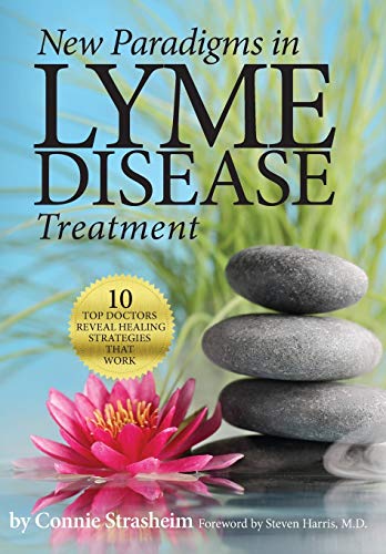 Beispielbild fr New Paradigms in Lyme Disease Treatment: 10 Top Doctors Reveal Healing Strategies That Work zum Verkauf von medimops