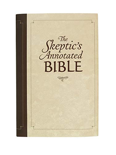 Beispielbild fr The Skeptic's Annotated Bible: The King James Version from a Skeptic's Point of View zum Verkauf von medimops