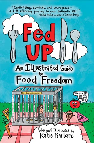 Beispielbild fr Fed Up: An Illustrated Guide to Food Freedom zum Verkauf von BooksRun