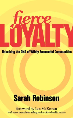 Imagen de archivo de Fierce Loyalty: Unlocking the DNA of Wildly Successful Communities a la venta por Open Books