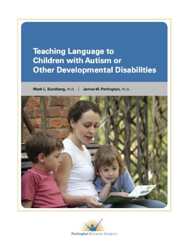 Teaching Language to Children With Autism or Other Developmental Disabilities (9780988249318) by Sundberg, Mark L., Ph.D.; Partington, James W., Ph.D.