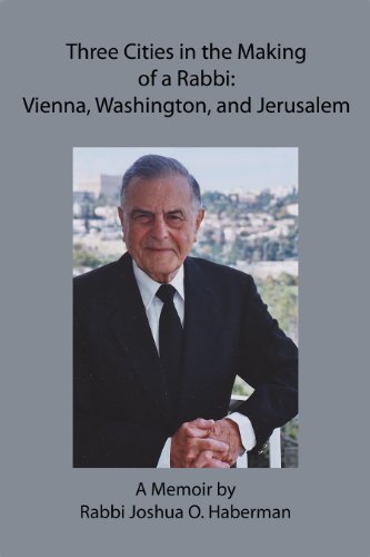 Stock image for Three Cities in the Making of a Rabbi: Vienna, Washington, and Jerusalem for sale by Wonder Book