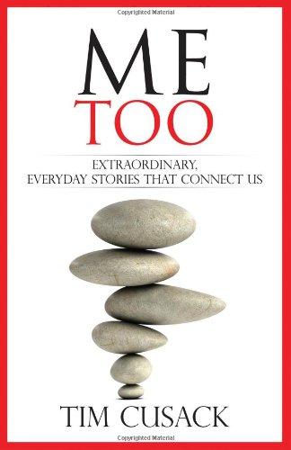 Beispielbild fr Me Too : Extrordinary, Everyday Stories That Connect Us zum Verkauf von Better World Books