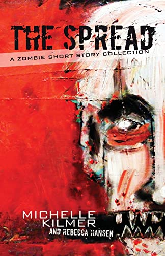 Imagen de archivo de The Spread: A Zombie Short Story Collection a la venta por Seattle Goodwill