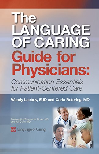 Imagen de archivo de The Language of Caring Guide for Physicians: Communication Essentials for Patient-Centered Care, 2nd Edition a la venta por Your Online Bookstore