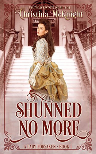 Beispielbild fr Shunned No More: A Lady Forsaken, Book One zum Verkauf von ThriftBooks-Atlanta