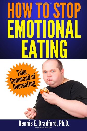 Stock image for How to Stop Emotional Eating: Take Command of Overeating for sale by Book Deals