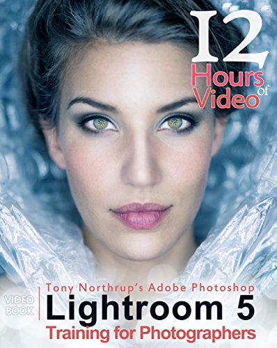 Imagen de archivo de Tony Northrup's Adobe Photoshop Lightroom 5 Video Book: Training for Photographers a la venta por SecondSale