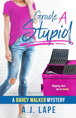 Beispielbild fr Grade A Stupid: Book 1 of the Darcy Walker Series (Darcy Walker Teenage Sleuth Thrillers) zum Verkauf von Save With Sam