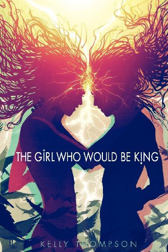 Beispielbild fr The Girl Who Would Be King zum Verkauf von Better World Books