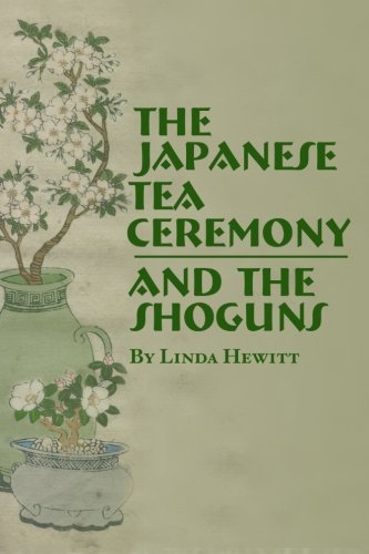 Stock image for The Japanese Tea Ceremony and The Shoguns for sale by WorldofBooks