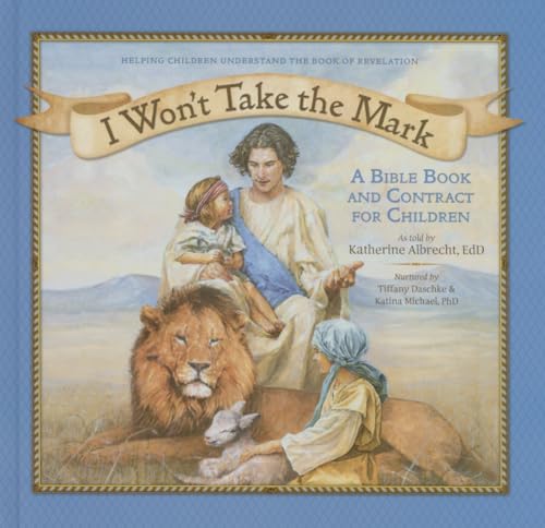 Stock image for I Won't Take the Mark: A Bible Book and Contract for Children for sale by Wizard Books