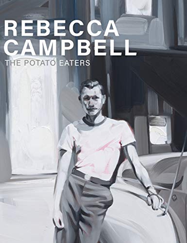 Stock image for Rebecca Campbell: The Potato Eaters for sale by WorldofBooks