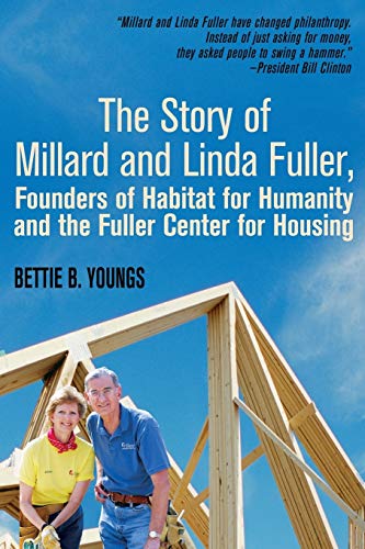 Beispielbild fr The Story of Millard and Linda Fuller, Founders of Habitat for Humanity and the Fuller Center for Housing zum Verkauf von Better World Books