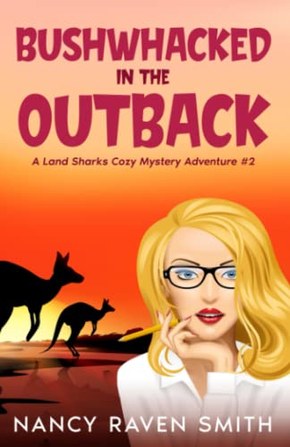 Stock image for Bushwhacked in the Outback: A Land Sharks Cozy Mystery Adventure (Land Sharks Cozy Mystery Adventures) for sale by SecondSale