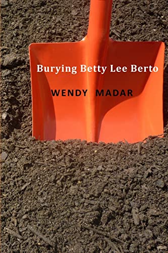 Stock image for Burying Betty Lee Berto for sale by Lucky's Textbooks