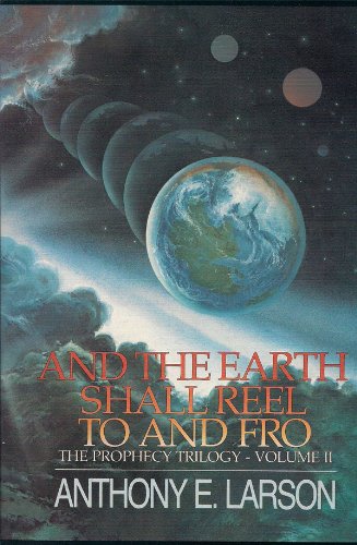 Beispielbild fr And the Earth Shall Reel To And Fro. The Prophecy Trilogy. Volume 2. zum Verkauf von Orrin Schwab Books