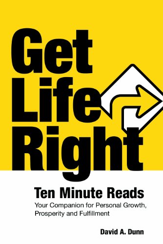 Imagen de archivo de Get Life Right: Ten Minute Reads: Your Companion for Personal Growth, Prosperity and Fulfillment a la venta por ThriftBooks-Dallas