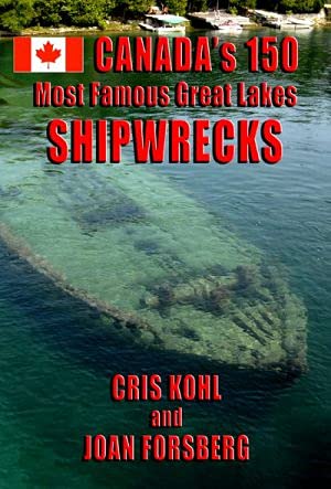 Beispielbild fr Canada's 150 Most Famous Great Lakes Shipwrecks zum Verkauf von Redux Books