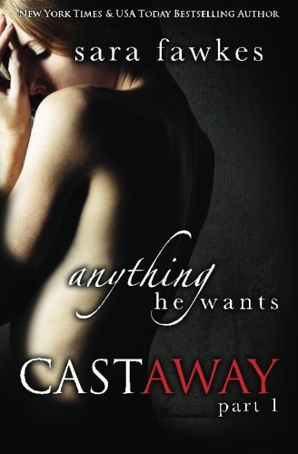 Beispielbild fr Anything He Wants: Castaway 1: Anything He Wants 6 (Volume 6) zum Verkauf von Wonder Book