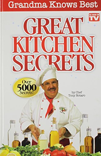9780988295568: Great Kitchen Secrets (As Seen on TV) by Chef Tony Notaro (2013-11-06)
