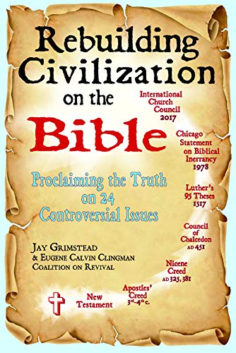 Beispielbild fr Rebuilding Civilization on the Bible: Proclaiming the Truth on 24 Controversial Issues zum Verkauf von ThriftBooks-Atlanta