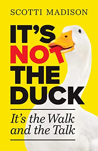 Stock image for It's Not The Duck: It's The Walk And The Talk for sale by PlumCircle