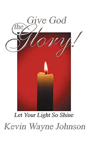 Imagen de archivo de Give God the Glory! Let Your Light So Shine a la venta por The Media Foundation