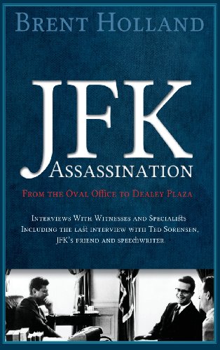 9780988305021: JFK Assassination from the Oval Office to Dealey Plaza
