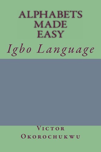 Stock image for Alphabets Made Easy: Igbo Language Alphabets for sale by Revaluation Books