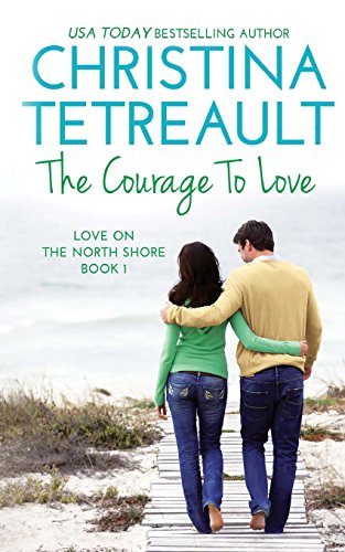 Beispielbild fr The Courage To Love: Volume 1 (Love On The North Shore) zum Verkauf von WorldofBooks