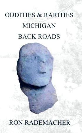 Stock image for Oddities & Rarities Michigan Back Roads for sale by ThriftBooks-Atlanta