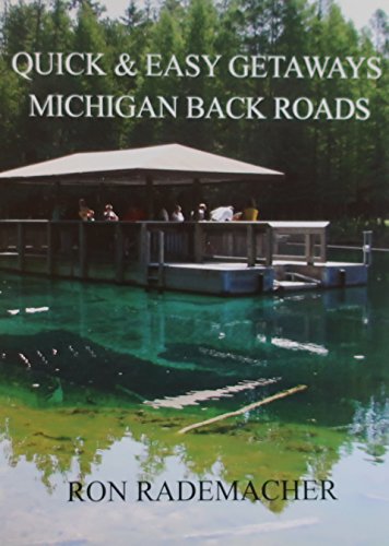 Stock image for Quick Easy Getaways - Michigan Back Roads Paperback Ronald Rademacher for sale by Big River Books
