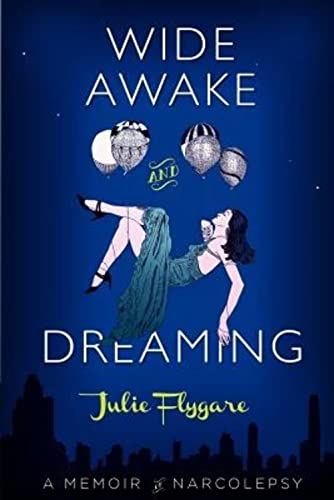 Imagen de archivo de Wide Awake and Dreaming: A Memoir of Narcolepsy a la venta por ThriftBooks-Atlanta