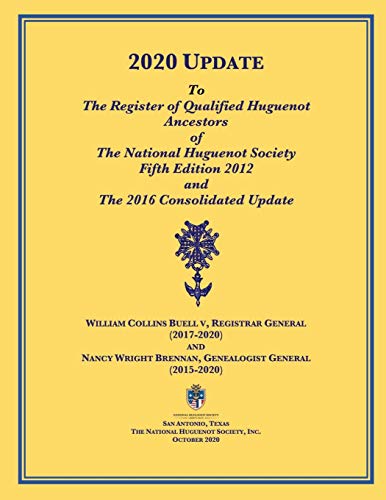 Stock image for 2020 UPDATE To The Register of Qualified Huguenot Ancestors of The National Huguenot Society Fifth Edition 2012 and The 2016 Consolidated Update for sale by GF Books, Inc.